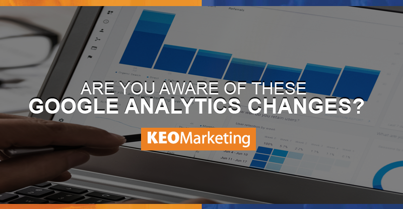 Are You Aware of These Google Analytics Changes?