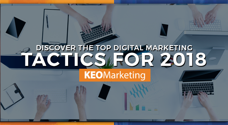 Top Digital Marketing Tactics for 2018