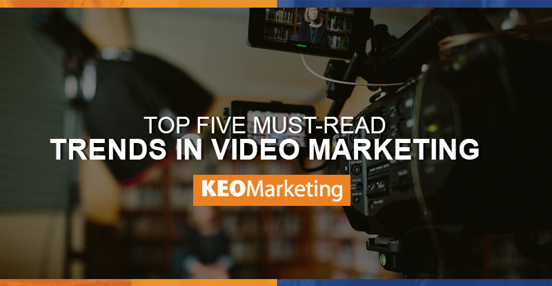 Trends in Video Marketing