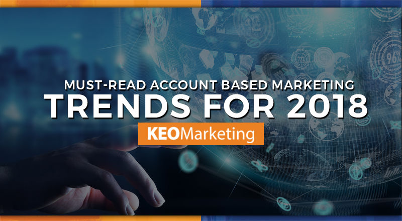Account Based Marketing Trends for 2018